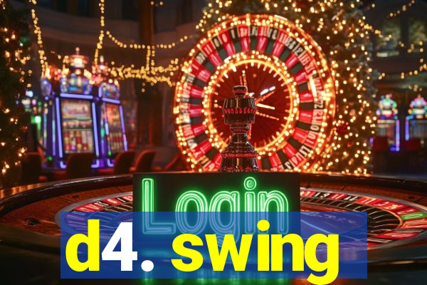 d4. swing